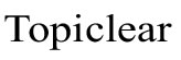 View all Topiclear products