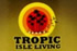 View all Tropic Isle Living products